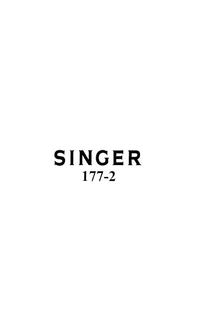 SINGER 177-2 INSTRUCTIONS FOR USING AND ADJUSTING ENGLISH SEWING MACHI ...