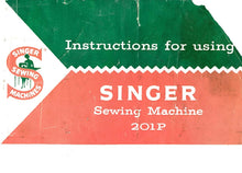 Load image into Gallery viewer, SINGER 201p INSTRUCTION MANUAL ENGLISH SEWING MACHINE
