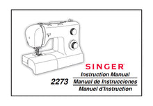 Load image into Gallery viewer, SINGER 2273 INSTRUCTION MANUAL ENGLISH ESPANOL FRANCAIS SEWING MACHINE
