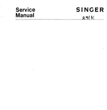 Load image into Gallery viewer, SINGER 271K SERVICE MANUAL ENGLISH SEWING MACHINE
