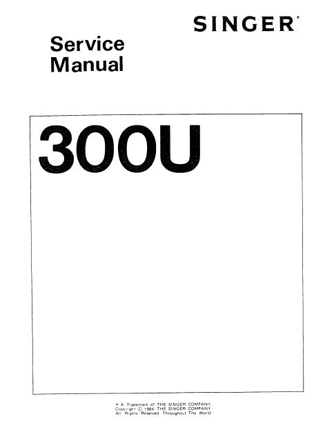 SINGER 300U SERVICE MANUAL ENGLISH SEWING MACHINES