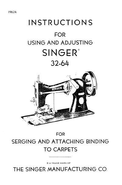 SINGER 32-64 INSTRUCTIONS FOR USING AND ADJUSTING ENGLISH SEWING MACHINE