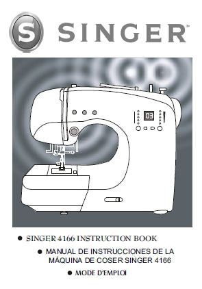 SINGER 4166 INSTRUCTION BOOK MANUAL DE INSTRUCCIONES MODE D'EMPLOI ENGLISH ESPANOL FRANCAIS SEWING MACHINE MAQUINA DE COSER MACHINE A COUDRE