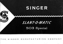 Load image into Gallery viewer, SINGER 503 INSTRUCTIONS BOOK IN ENGLISH SLANT O MATIC SPECIAL SEWING MACHINE
