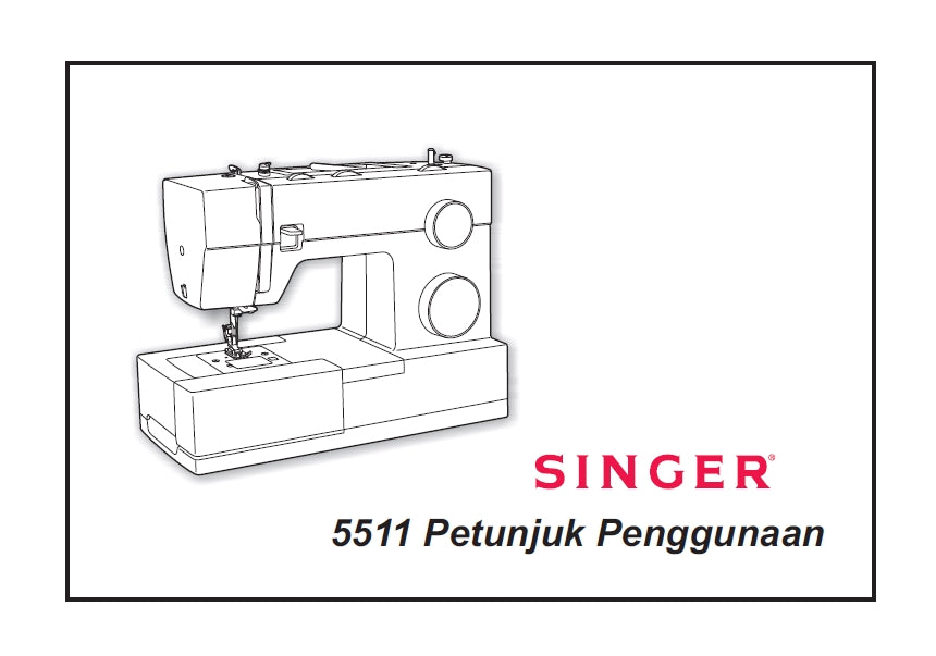 SINGER 5511 PETUNJUK PENGGUNAAN INDONESIAN SEWING MACHINE