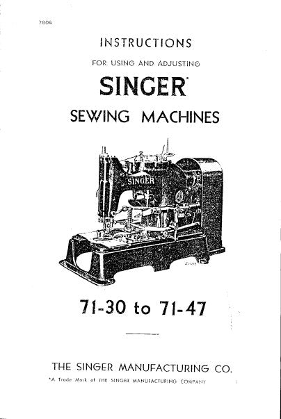 SINGER 71-30 TO 71-47 INSTRUCTIONS FOR USING AND ADJUSTING ENGLISH SEWING MACHINES