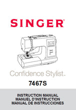 Load image into Gallery viewer, SINGER 7467S CONFIDENCE STYLIST INSTRUCTION MANUAL ENGLISH FRANCAIS ESPANOL SEWING MACHINE
