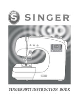 Load image into Gallery viewer, SINGER FW75 INSTRUCTION BOOK ENGLISH SEWING MACHINE
