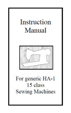 Load image into Gallery viewer, SINGER HA-1 15 CLASS INSTRUCTION MANUAL BOOK IN ENGLISH SEWING MACHINES
