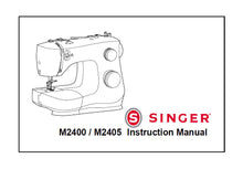 Load image into Gallery viewer, SINGER M2400 M2405 INSTRUCTION MANUAL ENGLISH SEWING MACHINES
