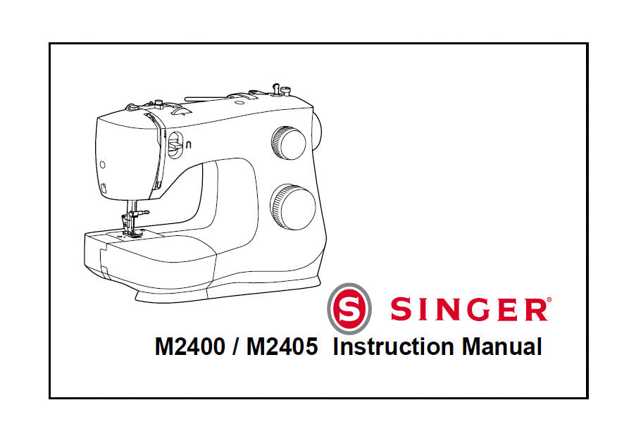 SINGER M2400 M2405 INSTRUCTION MANUAL ENGLISH SEWING MACHINES