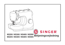 Load image into Gallery viewer, SINGER M3200 M3300 M3400 M3500 M3205 M3305 M3405 M3505 BETJENINGSVEJLEDNING DK SEWING MACHINE
