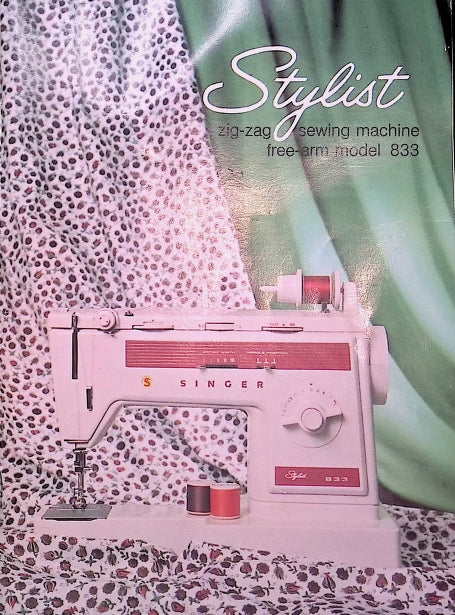 SINGER 833 STYLIST ZIG ZAG FREE ARM INSTRUCTION MANUAL ENGLISH SEWING MACHINE