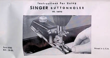 Load image into Gallery viewer, SINGER BUTTONHOLER FOR USE ON CLASS 301 INSTRUCTION MANUAL ENGLISH SEWING MACHINE

