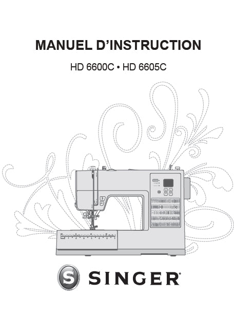 SINGER HD6600C HD6605C MANUEL D'INSTRUCTION FRANCAIS MACHINE A COUDRE