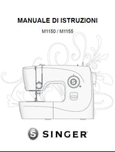 Load image into Gallery viewer, SINGER M1150 M1155 MANUALE DI ISTRUZIONI ITALIANO SEWING MACHINE
