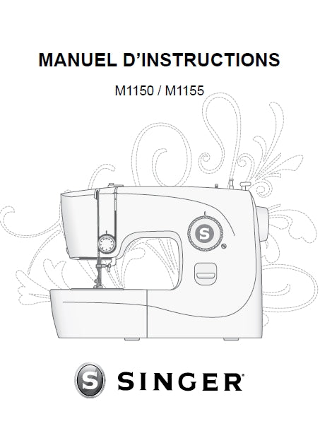 SINGER M1150 M1155 MANUEL D'INSTRUCTIONS FRANCAIS MACHINE A COUDRE