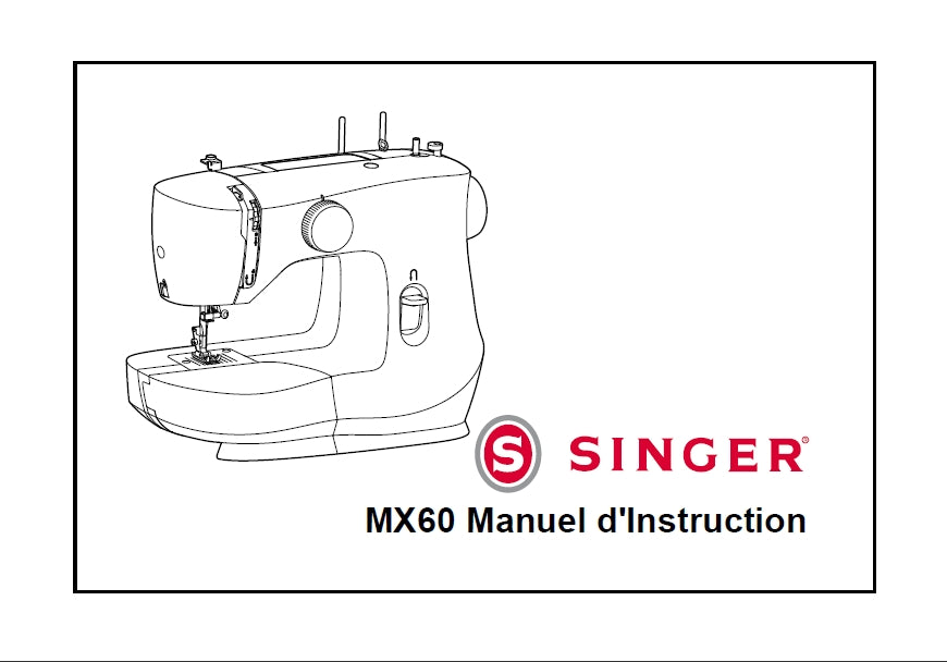 SINGER MX60 MANUEL D'INSTRUCTION FRANCAIS MACHINE A COUDRE