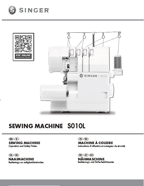 SINGER S010L OPERATION MANUAL INSTRUCTIONS D'UTILISATION BEDIENUNGSANLEITUNG BEDIENINGS ENG FRANC DEUT NL SEWING MACHINE MACHINE A COUDRE NAHMASCHINE NAAIMACHINE