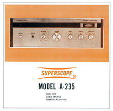 Load image into Gallery viewer, SUPERSCOPE A-235 OPERATING INSTRUCTIONS SOLID STATE STEREO AMPLIFIER
