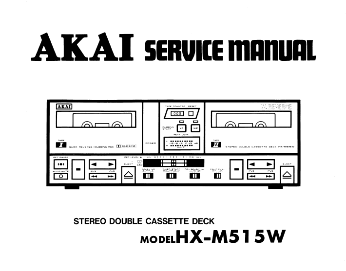 AKAI HX-M515W SERVICE MANUAL BOOK IN ENGLISH STEREO DOUBLE CASSETE DECK