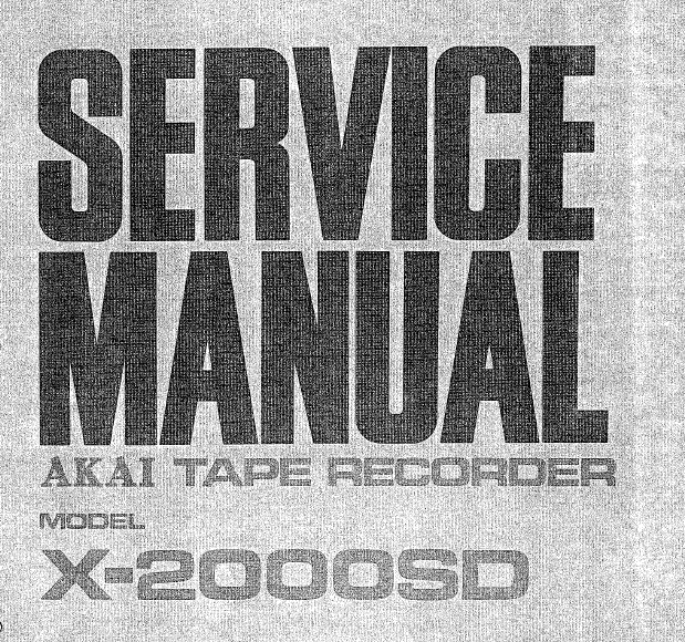 AKAI X-2000SD SERVICE MANUAL BOOK IN ENGLISH STEREO TAPE AND 8 TRACK CARTRIDGE RECORDER