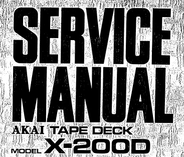 AKAI X-200D SERVICE MANUAL BOOK IN ENGLISH STEREO TAPE DECK