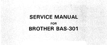 Load image into Gallery viewer, BROTHER BAS-301 SERVICE MANUAL BOOK IN ENGLISH SEWING MACHINE
