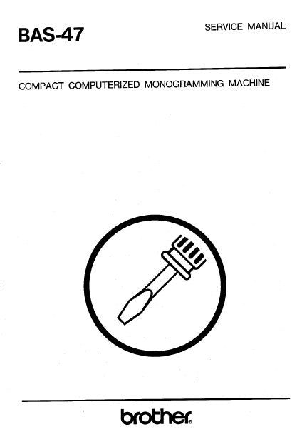 BROTHER BAS-47 SERVICE MANUAL BOOK IN ENGLISH MONOGRAMMING MACHINE
