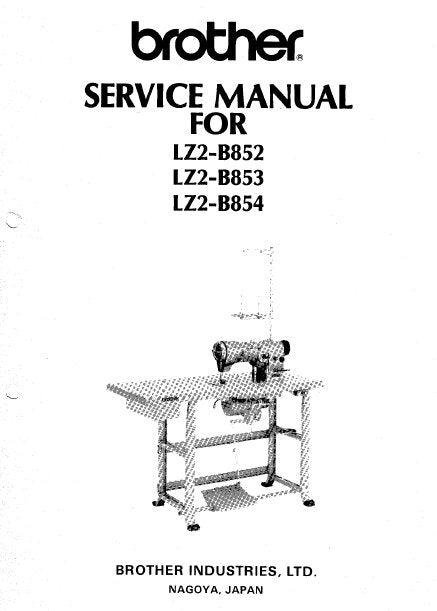 BROTHER LZ2-B852 LZ2-B853 LZ2-B854 SERVICE MANUAL BOOK IN ENGLISH SEWING MACHINE