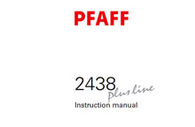 Load image into Gallery viewer, PFAFF 2438 PLUSLINE SERVICE MANUAL (04-03) BOOK 122 PAGES IN ENGLISH SEWING MACHINE
