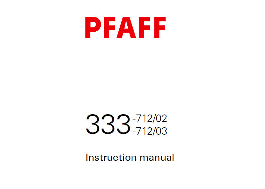 PFAFF 333-712/02 333-712/03 SERVICE MANUAL 2670704 ON (04-04) BOOK 74 PAGES IN ENGLISH SEWING MACHINE