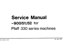Load image into Gallery viewer, PFAFF 900-51 900-52 FOR 330 SERIES SERVICE MANUAL (10-85) BOOK IN ENGLISH SEWING MACHINE
