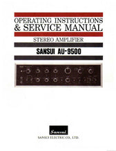 Load image into Gallery viewer, SANSUI AU-9500 OPERATING INSTRUCTIONS AND SERVICE MANUAL BOOK IN ENGLISH STEREO AMPLIFIER
